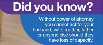 Graphic saying you must have power of attorney to act for a relative or anyone else if they lose their capacity to act for themselves